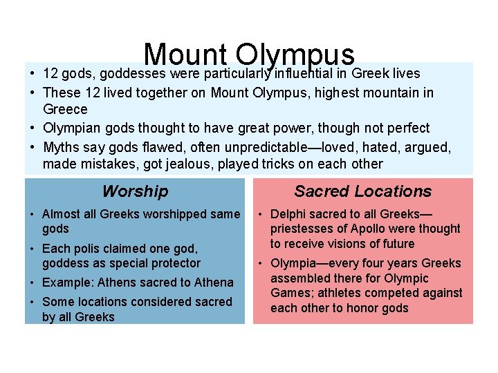 Mount Olympus • 12 gods, goddesses were particularly influential in Greek lives • These