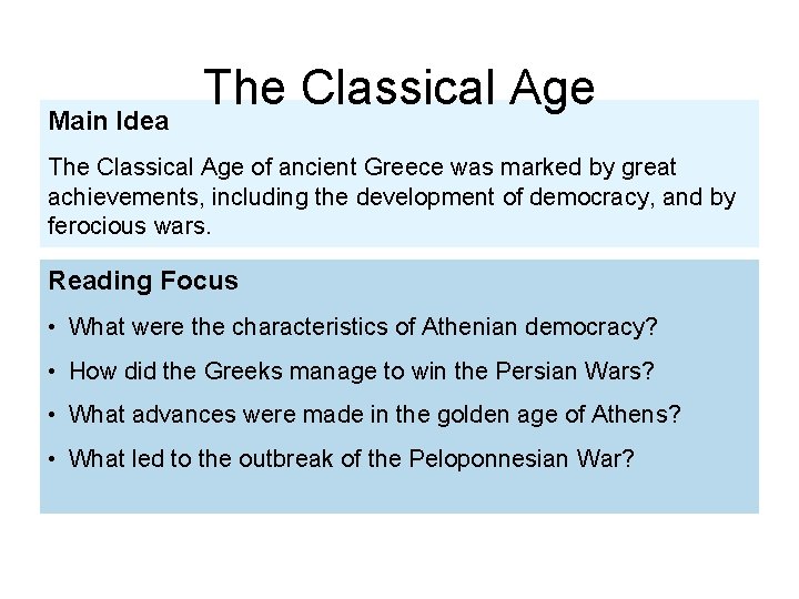 Main Idea The Classical Age of ancient Greece was marked by great achievements, including
