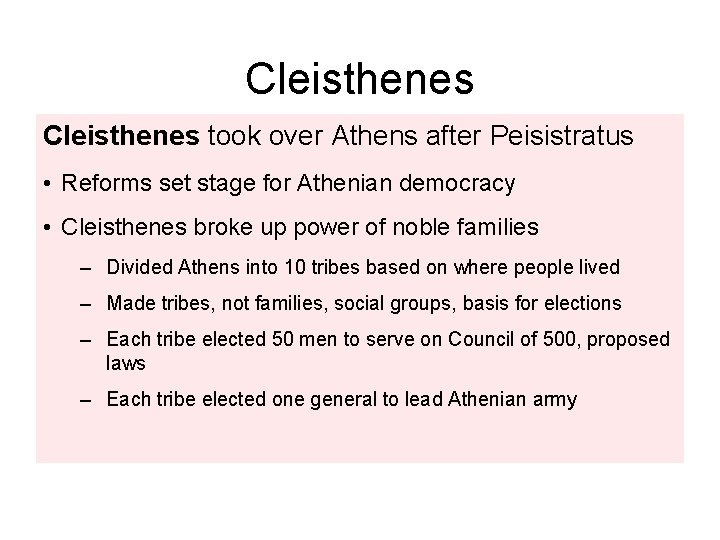 Cleisthenes took over Athens after Peisistratus • Reforms set stage for Athenian democracy •