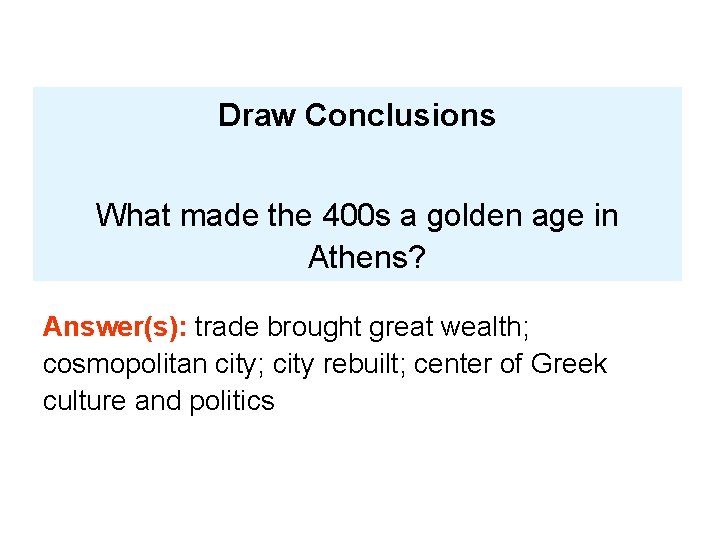 Draw Conclusions What made the 400 s a golden age in Athens? Answer(s): trade