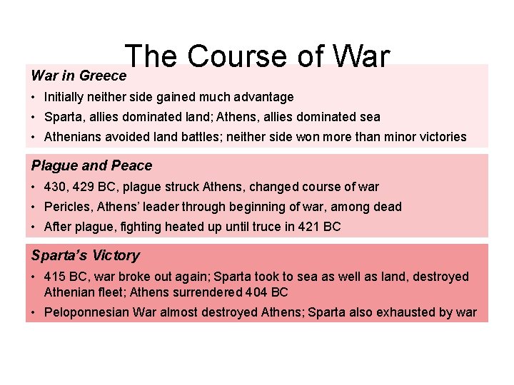 The Course of War in Greece • Initially neither side gained much advantage •