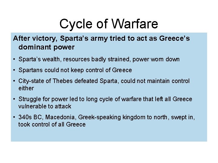Cycle of Warfare After victory, Sparta’s army tried to act as Greece’s dominant power