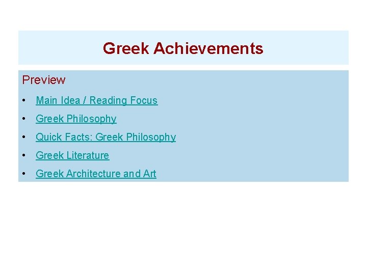 Greek Achievements Preview • Main Idea / Reading Focus • Greek Philosophy • Quick