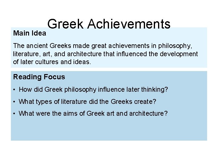 Main Idea Greek Achievements The ancient Greeks made great achievements in philosophy, literature, art,