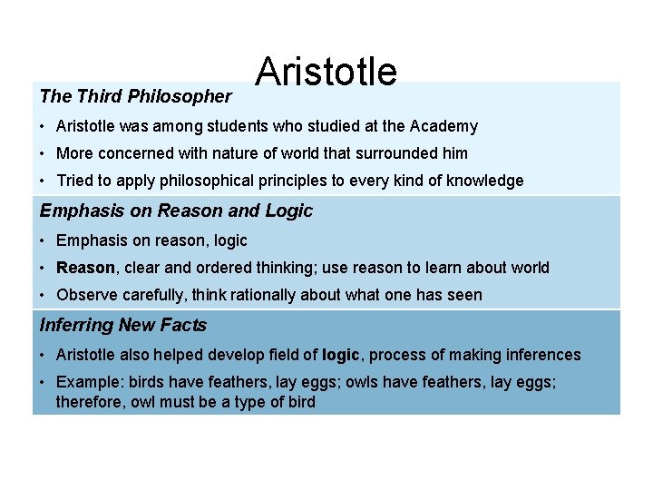 The Third Philosopher Aristotle • Aristotle was among students who studied at the Academy