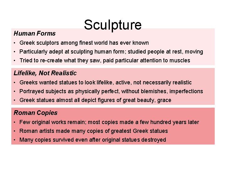 Human Forms Sculpture • Greek sculptors among finest world has ever known • Particularly