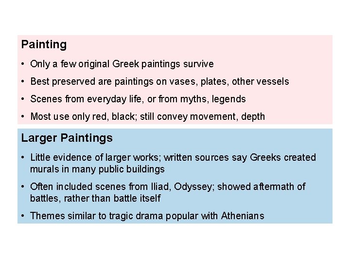 Painting • Only a few original Greek paintings survive • Best preserved are paintings
