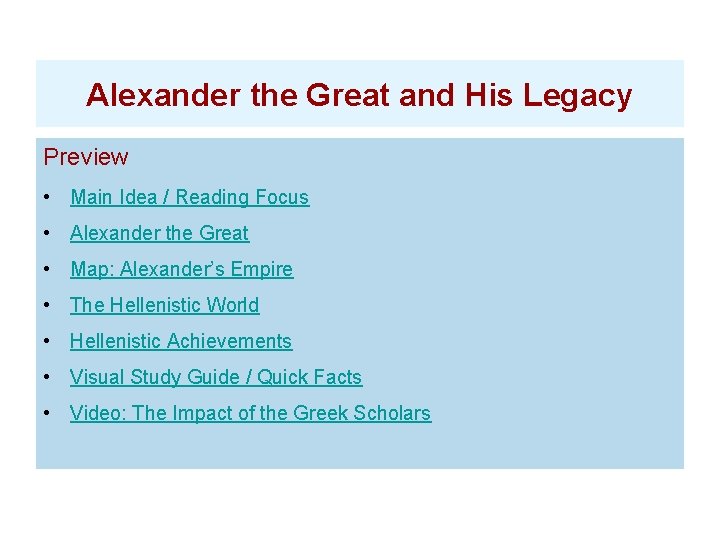 Alexander the Great and His Legacy Preview • Main Idea / Reading Focus •