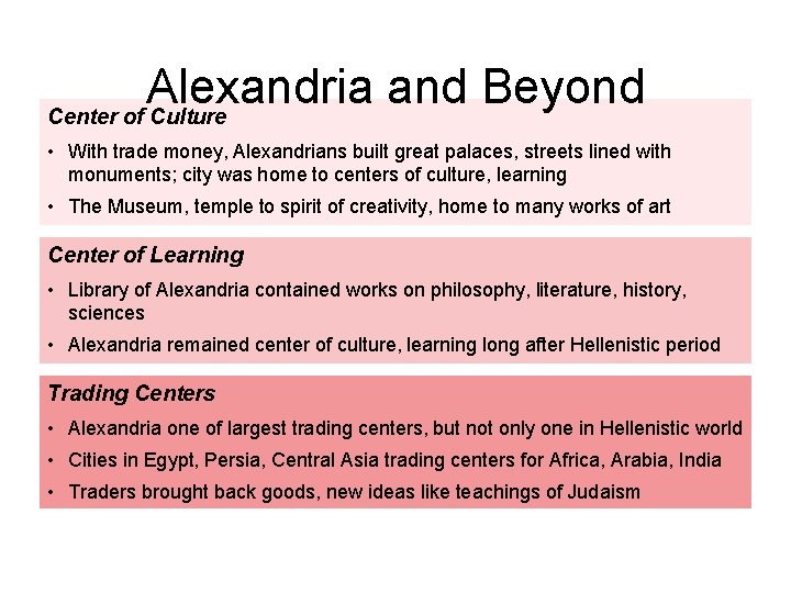 Alexandria and Beyond Center of Culture • With trade money, Alexandrians built great palaces,