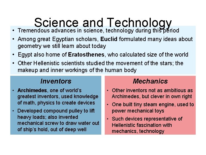Science and Technology • Tremendous advances in science, technology during this period • Among
