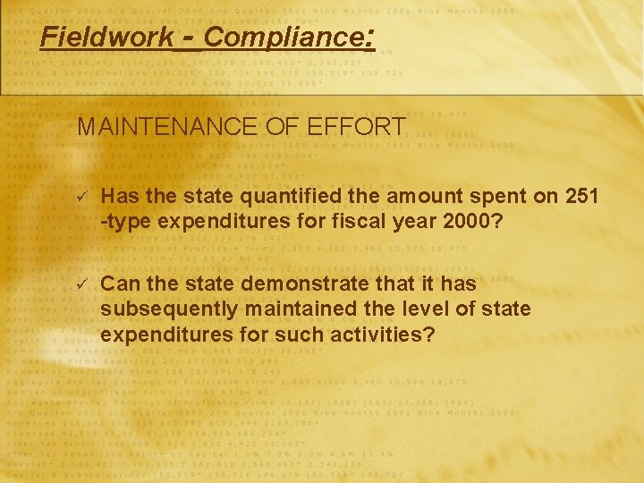 Fieldwork - Compliance: MAINTENANCE OF EFFORT ü Has the state quantified the amount spent