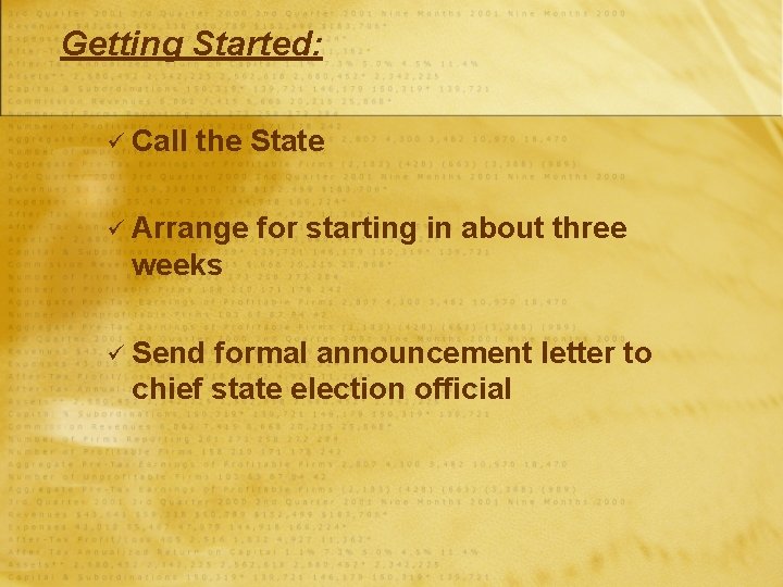 Getting Started: ü Call the State ü Arrange for starting in about three weeks