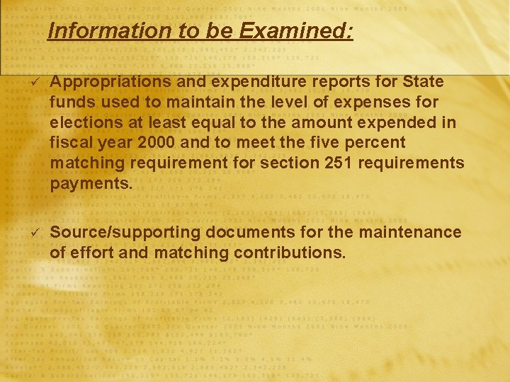 Information to be Examined: ü Appropriations and expenditure reports for State funds used to