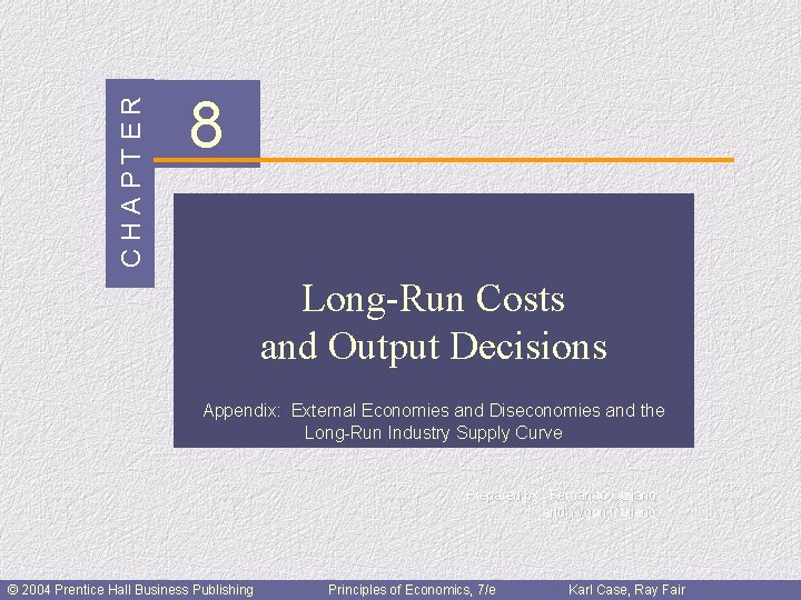 CHAPTER 8 Long-Run Costs and Output Decisions Appendix: External Economies and Diseconomies and the