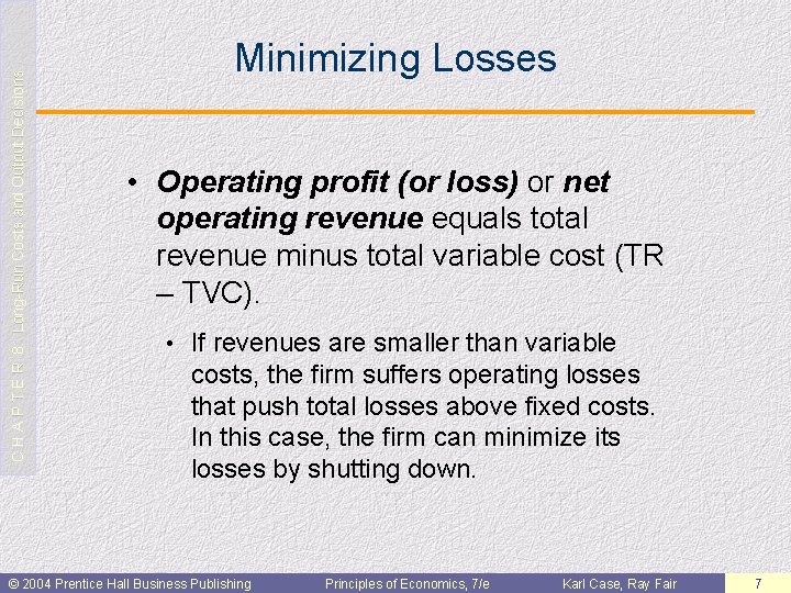 C H A P T E R 8: Long-Run Costs and Output Decisions Minimizing