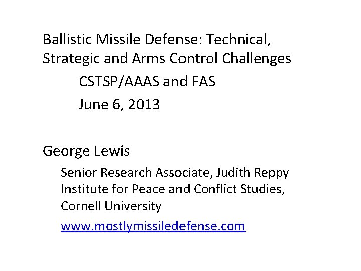 Ballistic Missile Defense: Technical, Strategic and Arms Control Challenges CSTSP/AAAS and FAS June 6,