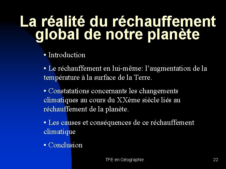 La réalité du réchauffement global de notre planète • Introduction • Le réchauffement en
