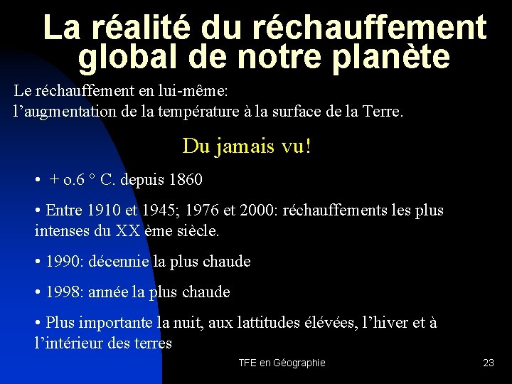 La réalité du réchauffement global de notre planète Le réchauffement en lui-même: l’augmentation de