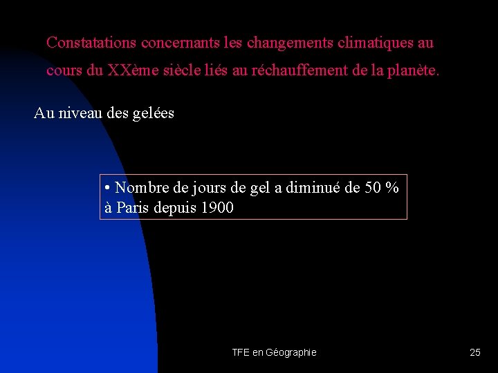 Constatations concernants les changements climatiques au cours du XXème siècle liés au réchauffement de