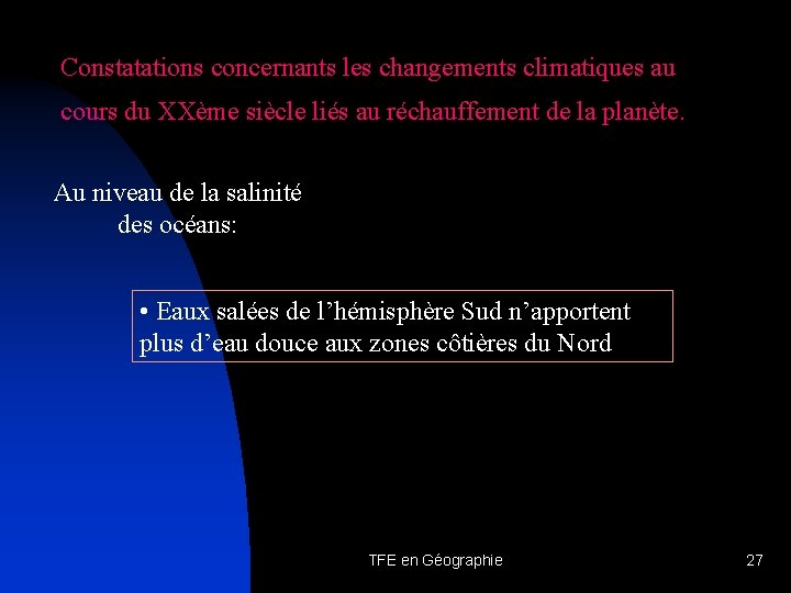 Constatations concernants les changements climatiques au cours du XXème siècle liés au réchauffement de