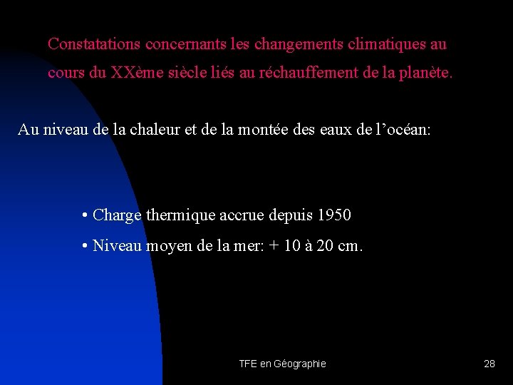 Constatations concernants les changements climatiques au cours du XXème siècle liés au réchauffement de