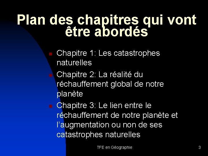 Plan des chapitres qui vont être abordés n n n Chapitre 1: Les catastrophes