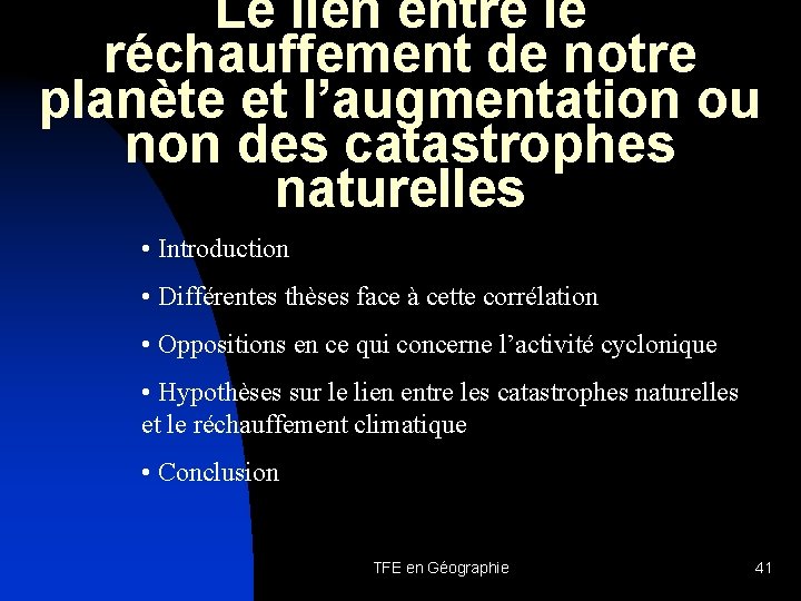 Le lien entre le réchauffement de notre planète et l’augmentation ou non des catastrophes