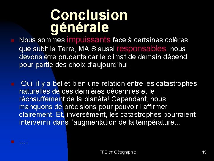 Conclusion générale n n n Nous sommes impuissants face à certaines colères que subit