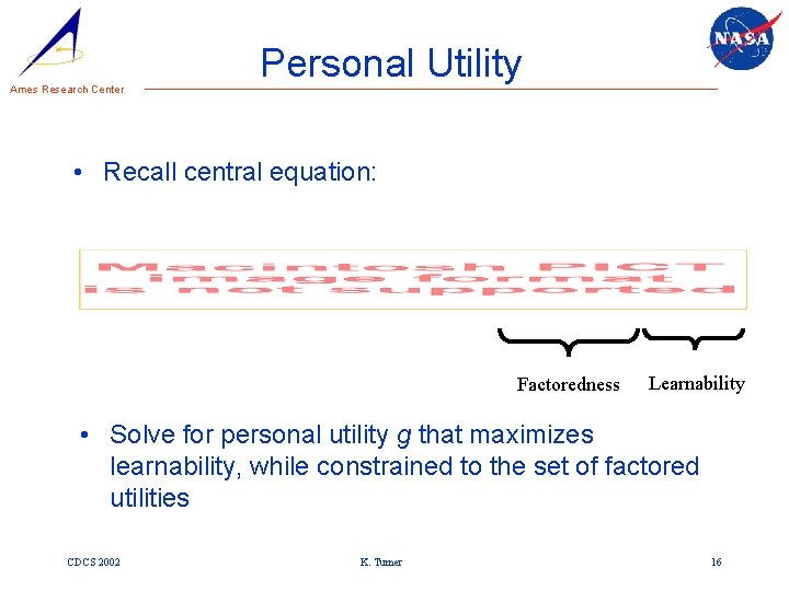 Ames Research Center Personal Utility • Recall central equation: Factoredness Learnability • Solve for