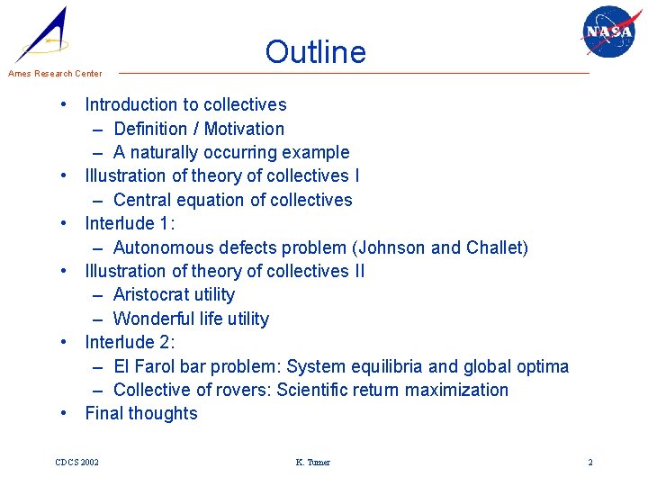 Ames Research Center Outline • Introduction to collectives – Definition / Motivation – A