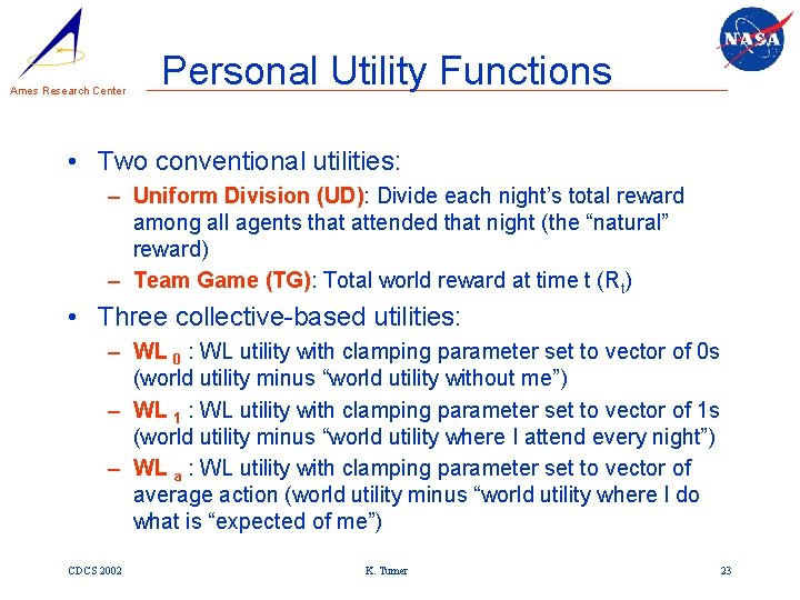 Ames Research Center Personal Utility Functions • Two conventional utilities: – Uniform Division (UD):