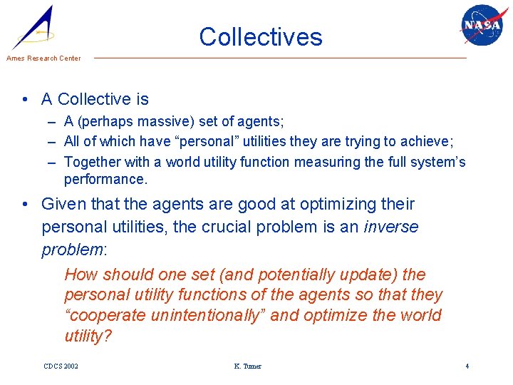 Collectives Ames Research Center • A Collective is – A (perhaps massive) set of