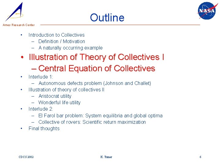 Ames Research Center • Outline Introduction to Collectives – Definition / Motivation – A