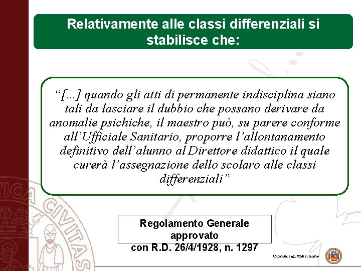 Relativamente alle classi differenziali si stabilisce che: “[. . . ] quando gli atti