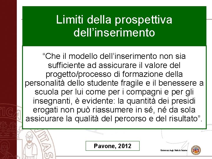 Limiti della prospettiva dell’inserimento “Che il modello dell’inserimento non sia sufficiente ad assicurare il