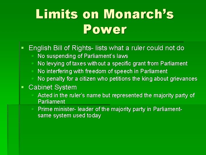 Limits on Monarch’s Power § English Bill of Rights- lists what a ruler could Limits on Monarch’s Power § English Bill of Rights- lists what a ruler could