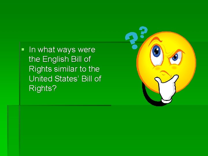 § In what ways were the English Bill of Rights similar to the United § In what ways were the English Bill of Rights similar to the United
