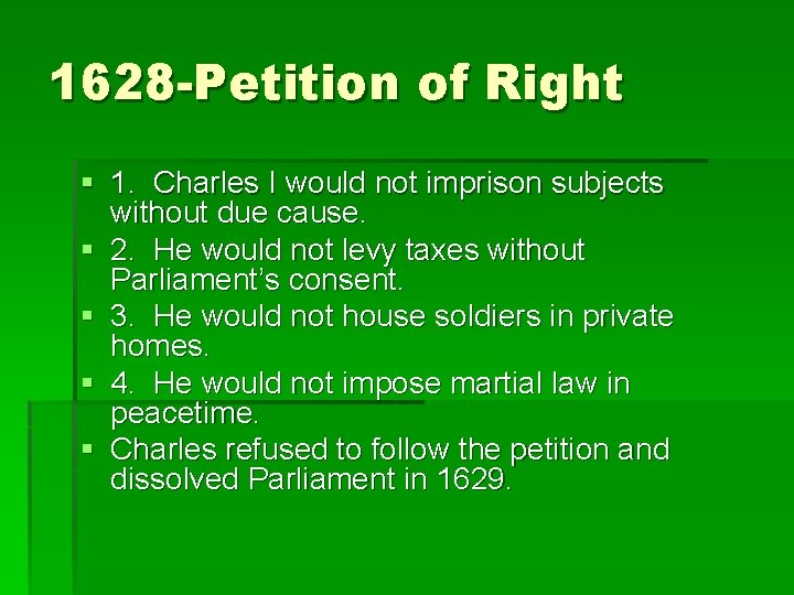 1628 -Petition of Right § 1. Charles I would not imprison subjects without due 1628 -Petition of Right § 1. Charles I would not imprison subjects without due