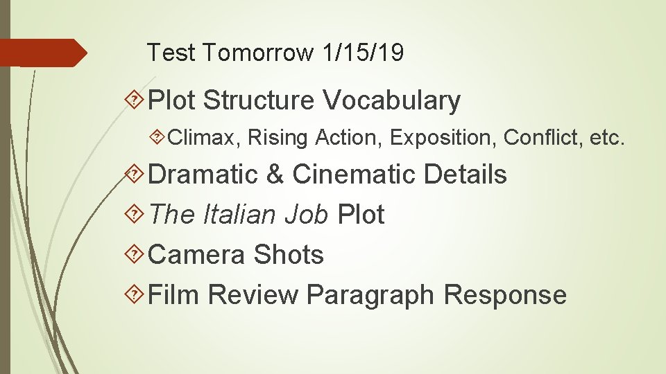 Test Tomorrow 1/15/19 Plot Structure Vocabulary Climax, Rising Action, Exposition, Conflict, etc. Dramatic &
