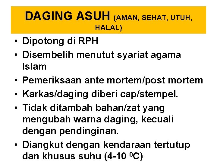 DAGING ASUH (AMAN, SEHAT, UTUH, HALAL) • Dipotong di RPH • Disembelih menutut syariat