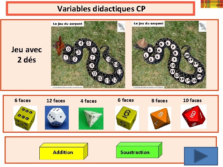 Pour aller plus loin Variables didactiques CP Jeu avec 2 dés 6 faces 12