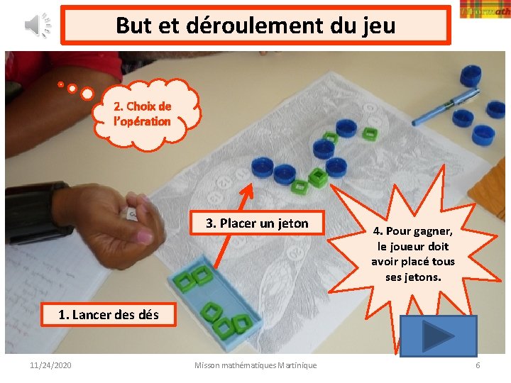 But et déroulement du jeu 2. Choix de l’opération 3. Placer un jeton 4.