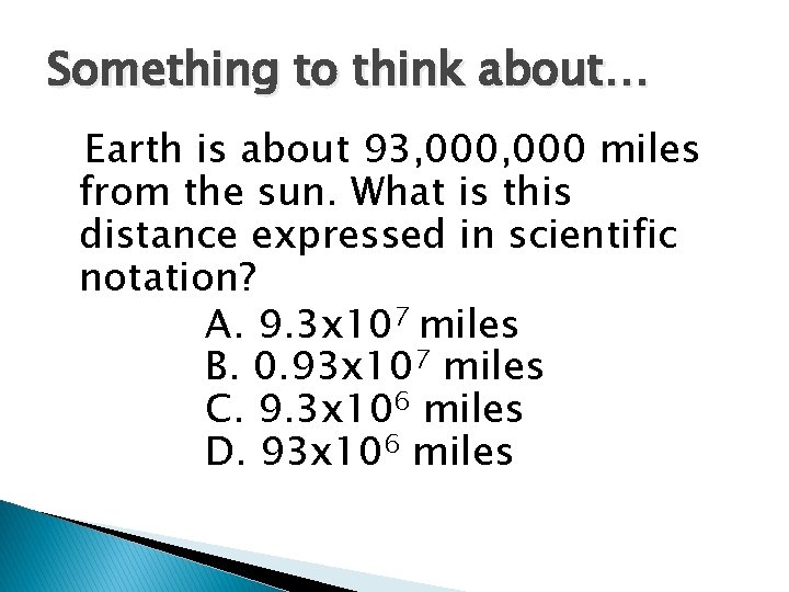 Something to think about… Earth is about 93, 000 miles from the sun. What