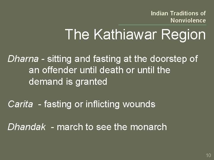 Indian Traditions of Nonviolence The Kathiawar Region Dharna - sitting and fasting at the