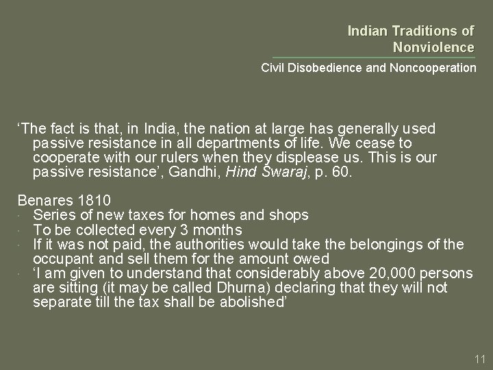 Indian Traditions of Nonviolence Civil Disobedience and Noncooperation ‘The fact is that, in India,