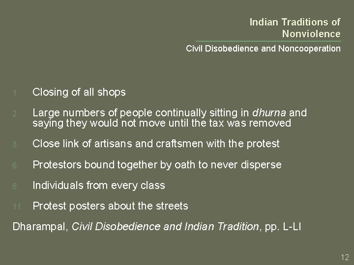 Indian Traditions of Nonviolence Civil Disobedience and Noncooperation 1. Closing of all shops 2.