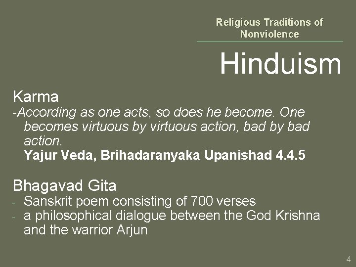 Religious Traditions of Nonviolence Hinduism Karma -According as one acts, so does he become.