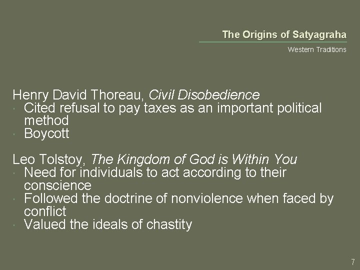 The Origins of Satyagraha Western Traditions Henry David Thoreau, Civil Disobedience Cited refusal to