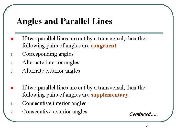 Angles and Parallel Lines l 1. 2. 3. l 1. 2. If two parallel