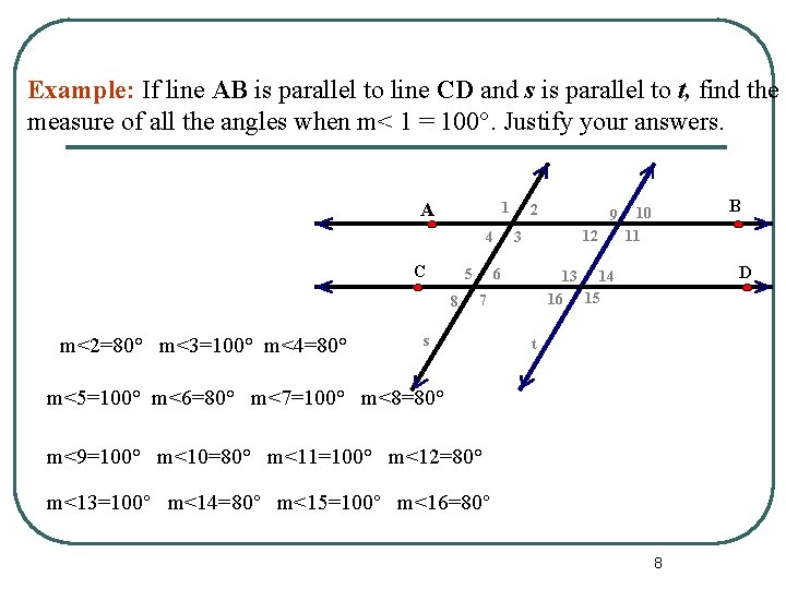 Example: If line AB is parallel to line CD and s is parallel to